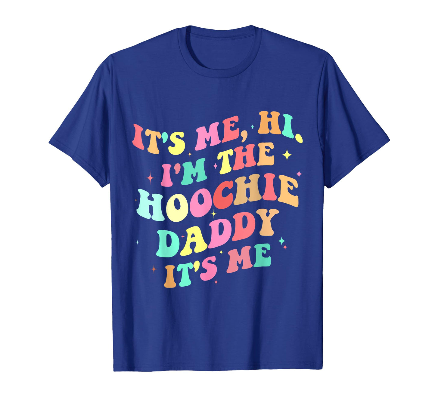 Hoochie daddy T-Shirt