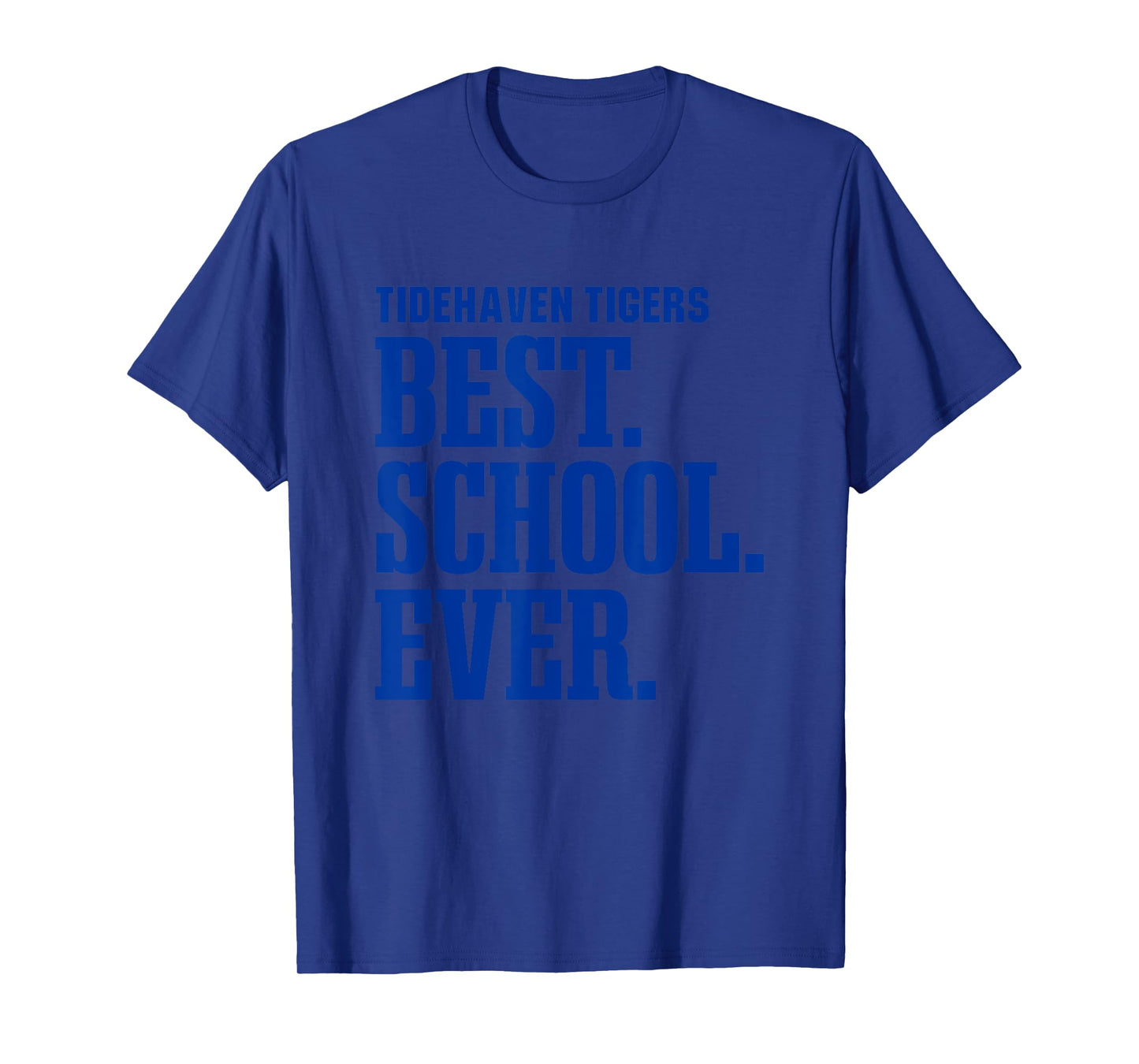 Tidehaven Tigers Best Ever HS T-Shirt