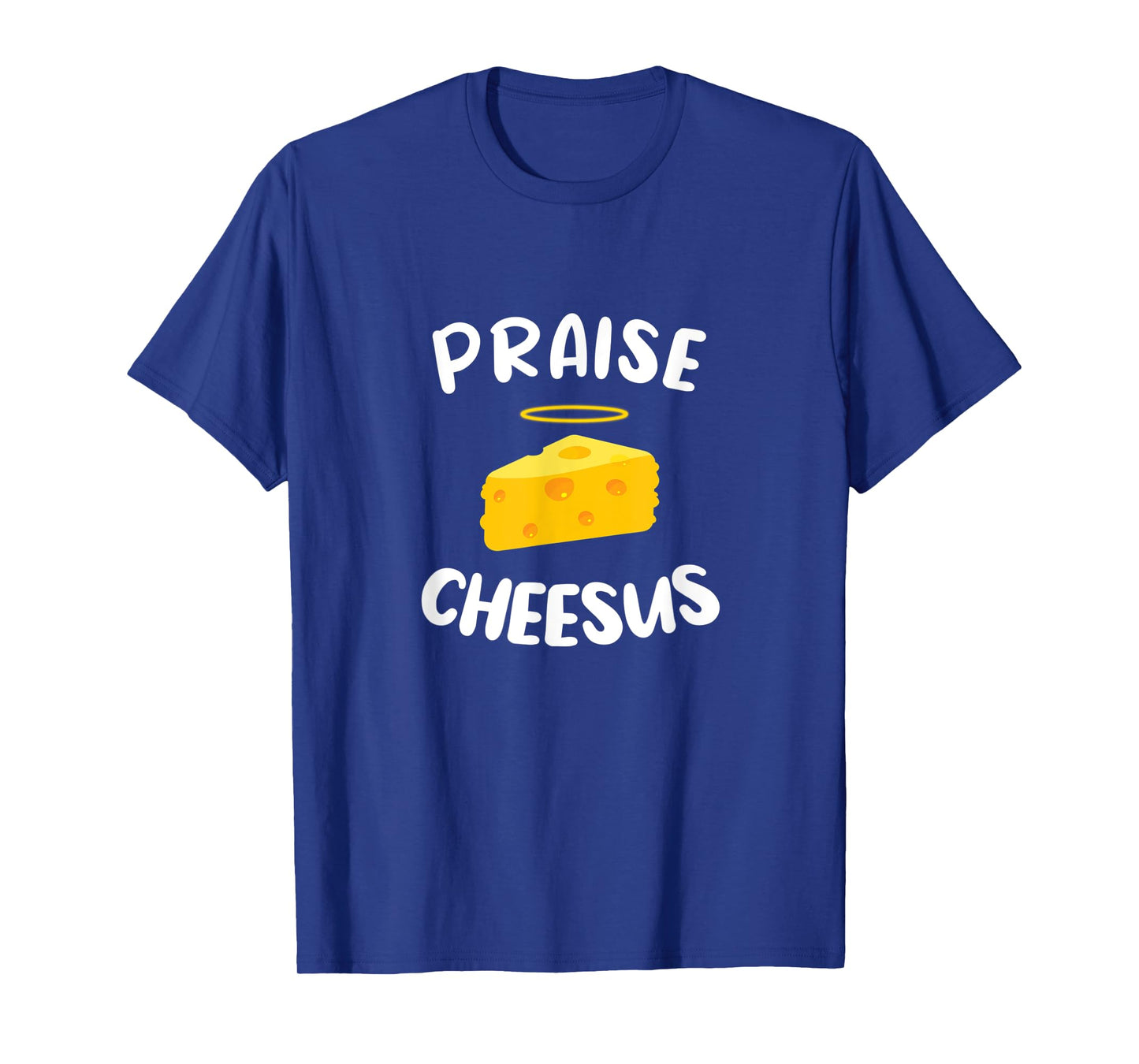 Praise Cheesus T-Shirt
