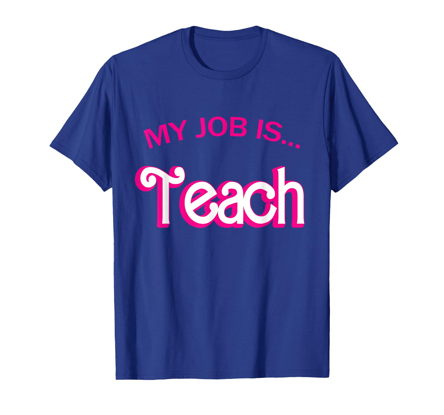 Retro School Humor Funny Teacher Life My Job Is Teach T-Shirt