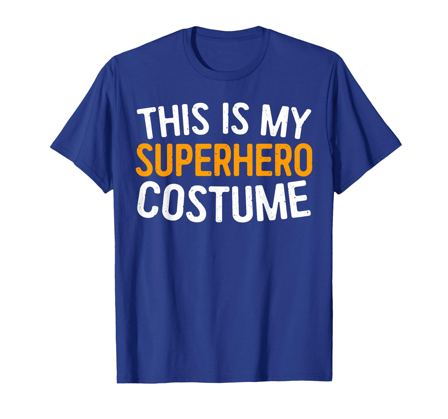 This Is My Superhero Costume T-Shirt Halloween Costume Shirt T-Shirt