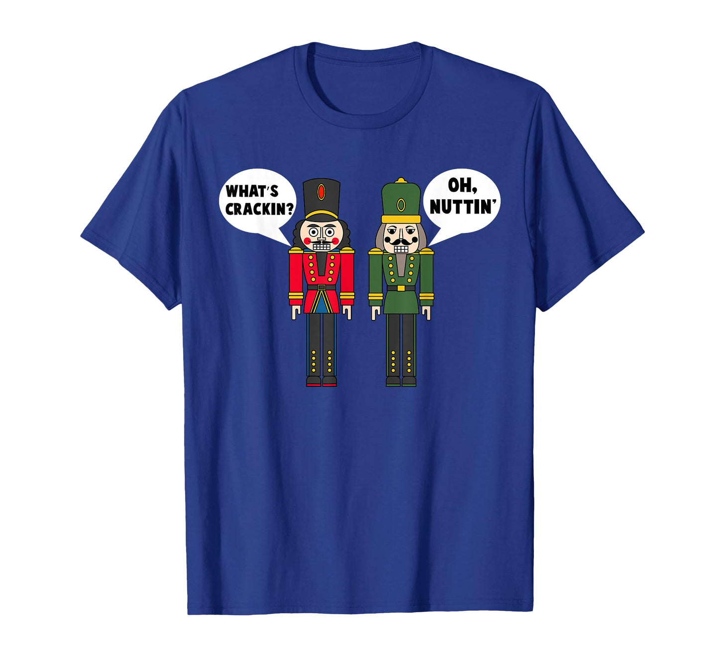 Funny Santa Christmas Apparel What's Crackin' Oh Nuttin' Funny Christmas Nutcracker Pun T-Shirt