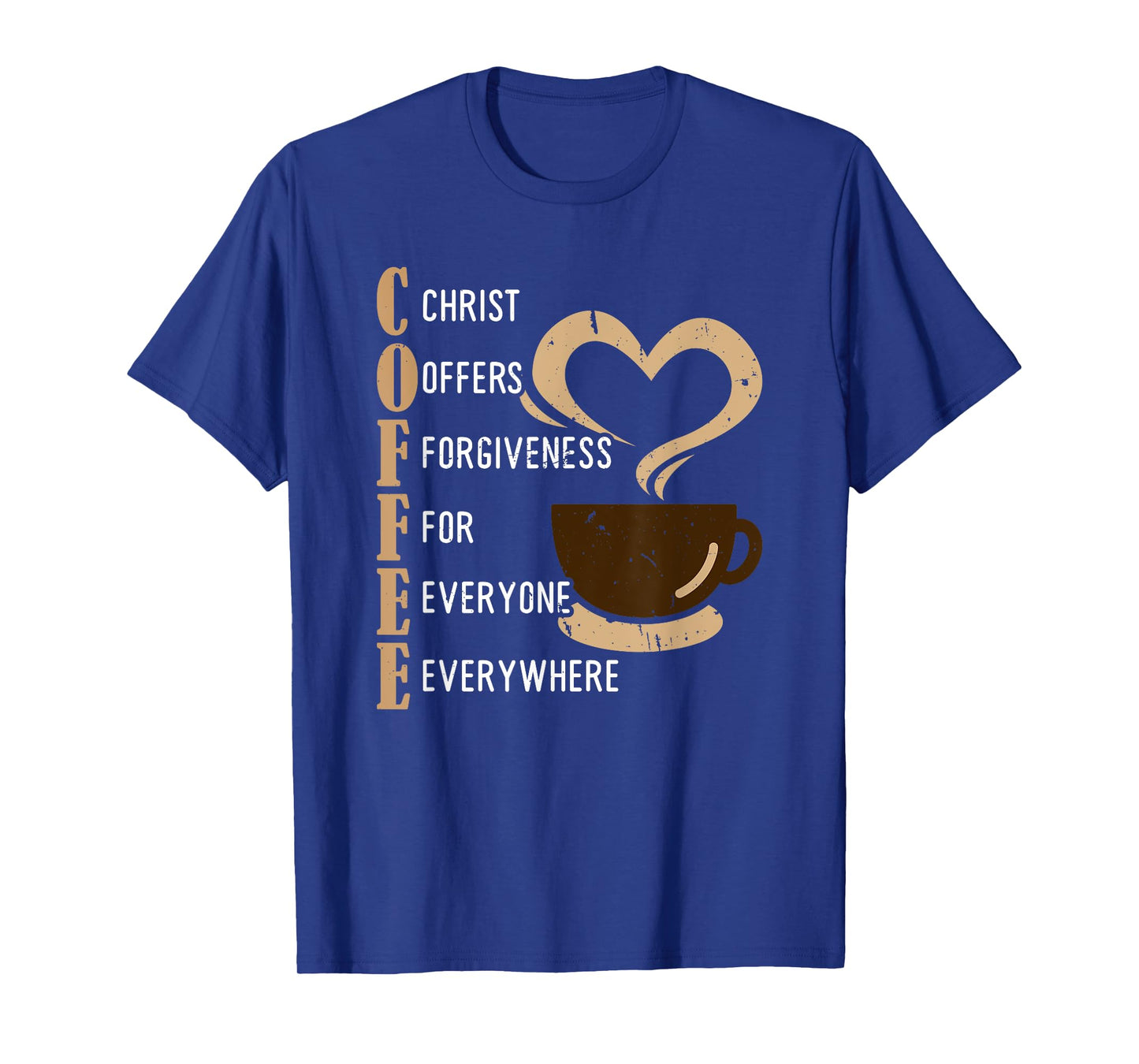 Coffee Christ Offers Forgiveness For Everyone Everywhere T-Shirt