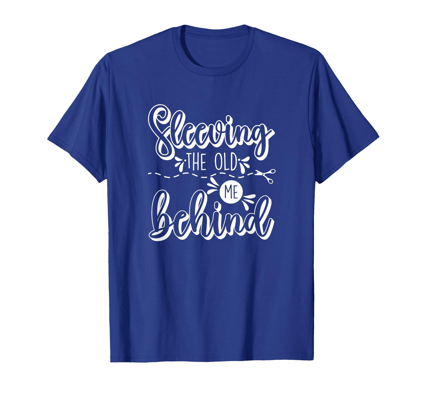 Sleeving The Old Me Behind, Funny Bariatric Sleeve Surgery T-Shirt
