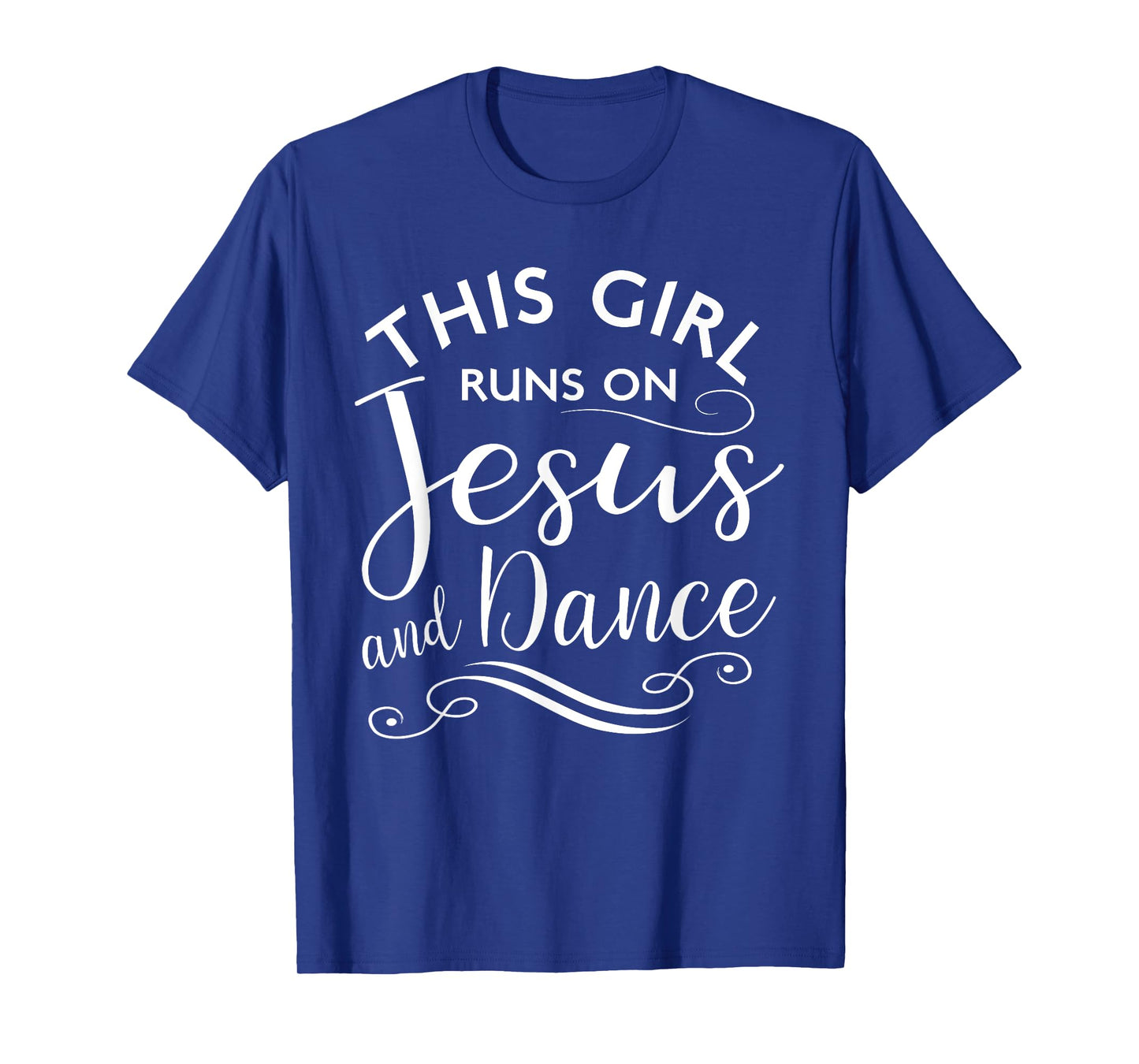 This Girl Runs On Jesus And Dance Shirt Christian quote T-Shirt