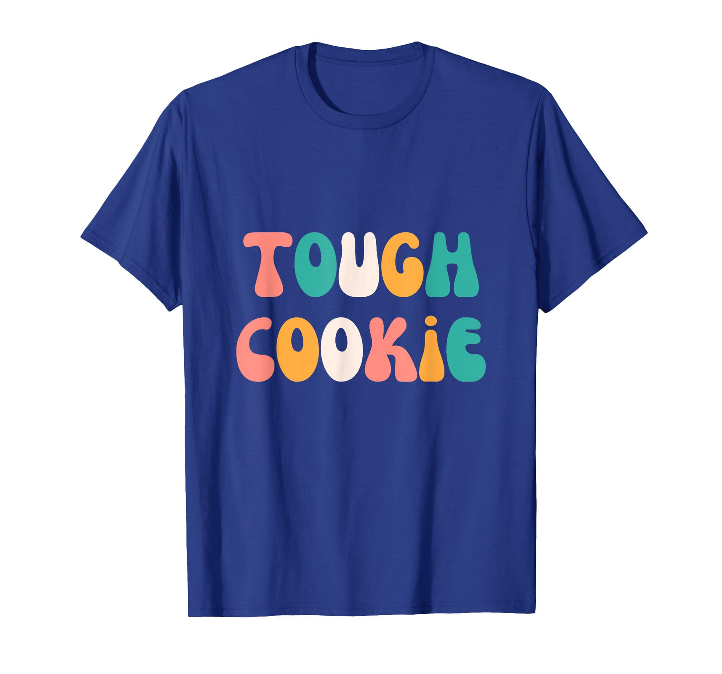 Tough Cookie Cute Strong Stylish Graphic T-Shirt T-Shirt