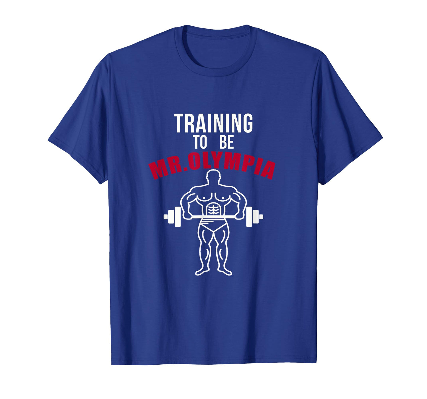 Training To be Mr. Olympia Workout T shirt T-Shirt