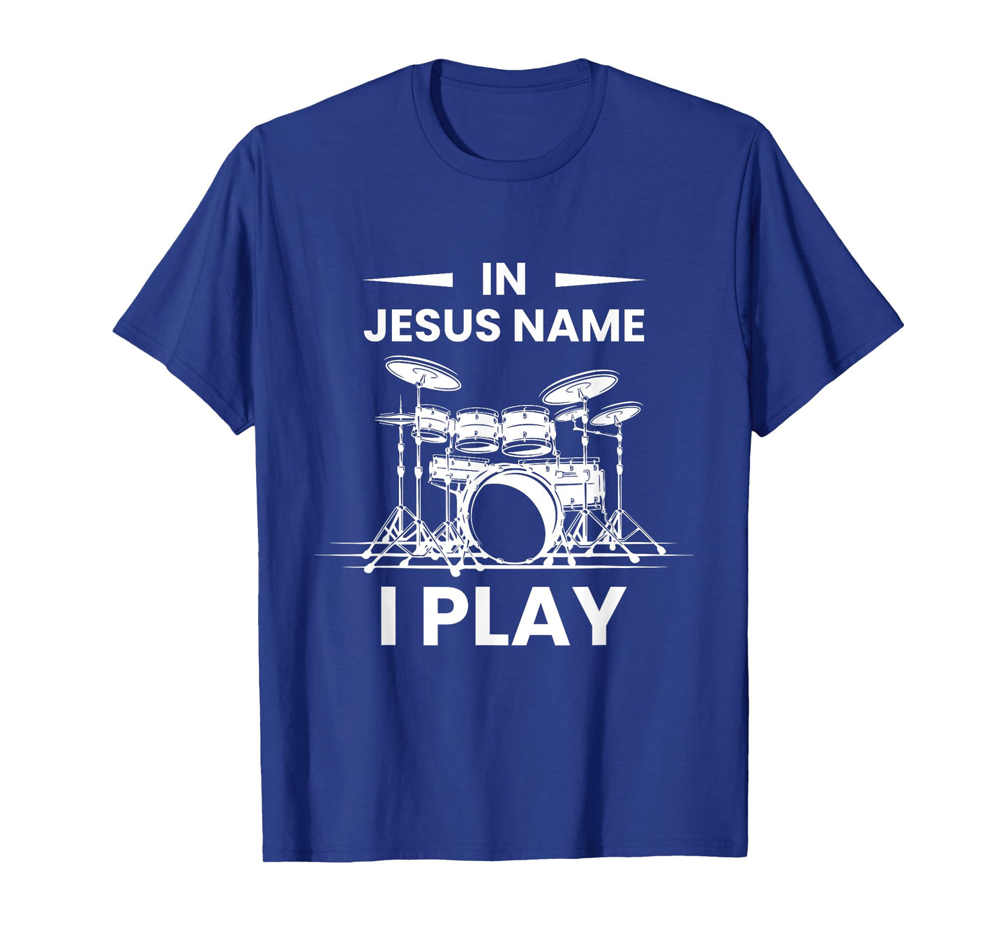 In Jesus Name I Play Drummer Drums Drumming Drumset Musician T-Shirt