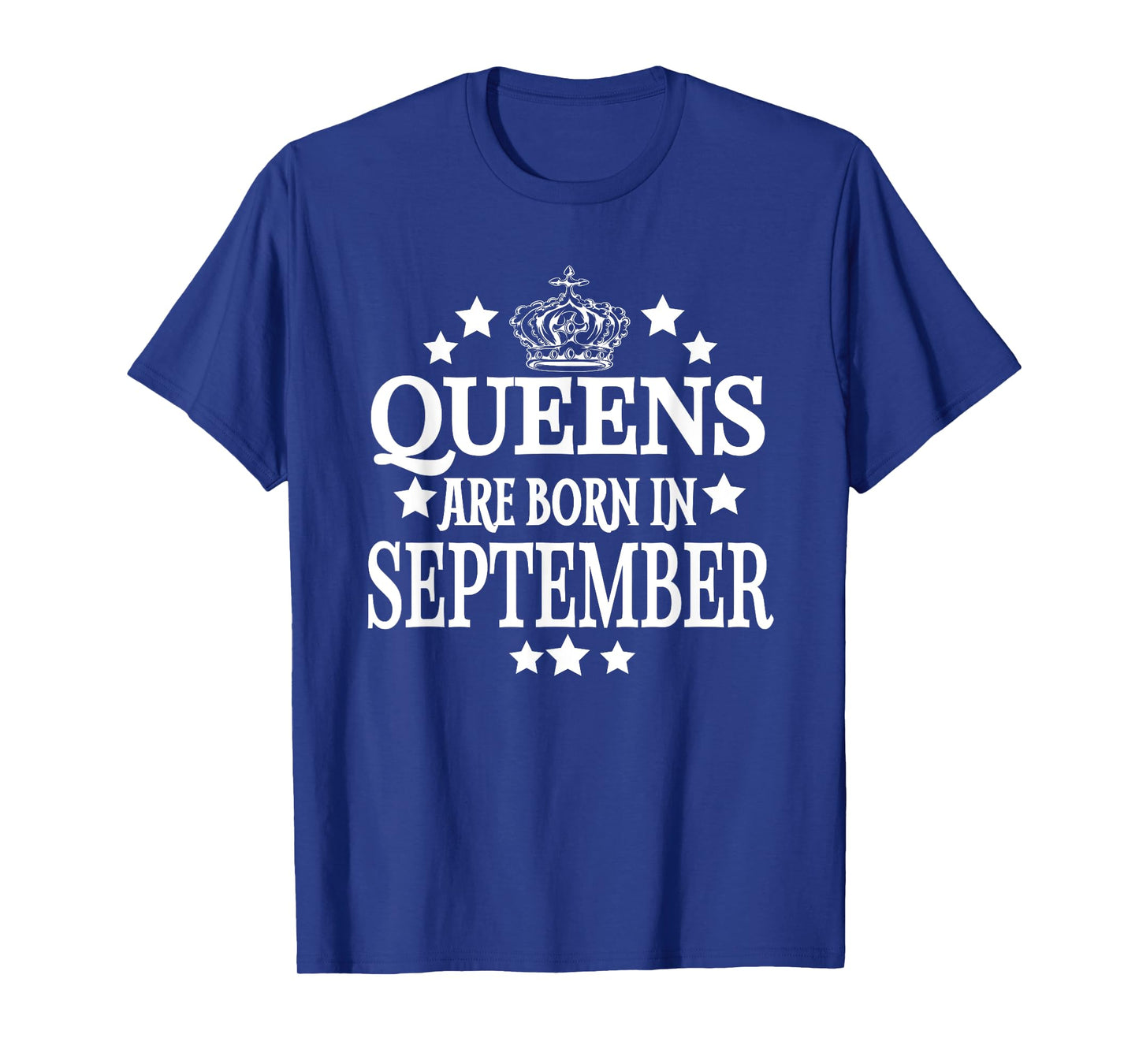 Queens Are Born in September Tshirt Funny Birthday Mom Tee T-Shirt