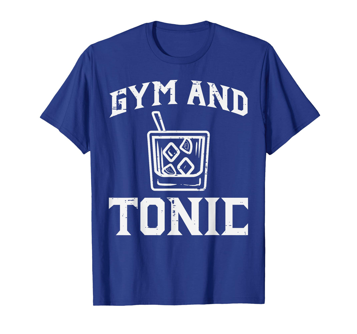 Gym And Tonic Funny Workout Fitness Training Humor Women Men T-Shirt