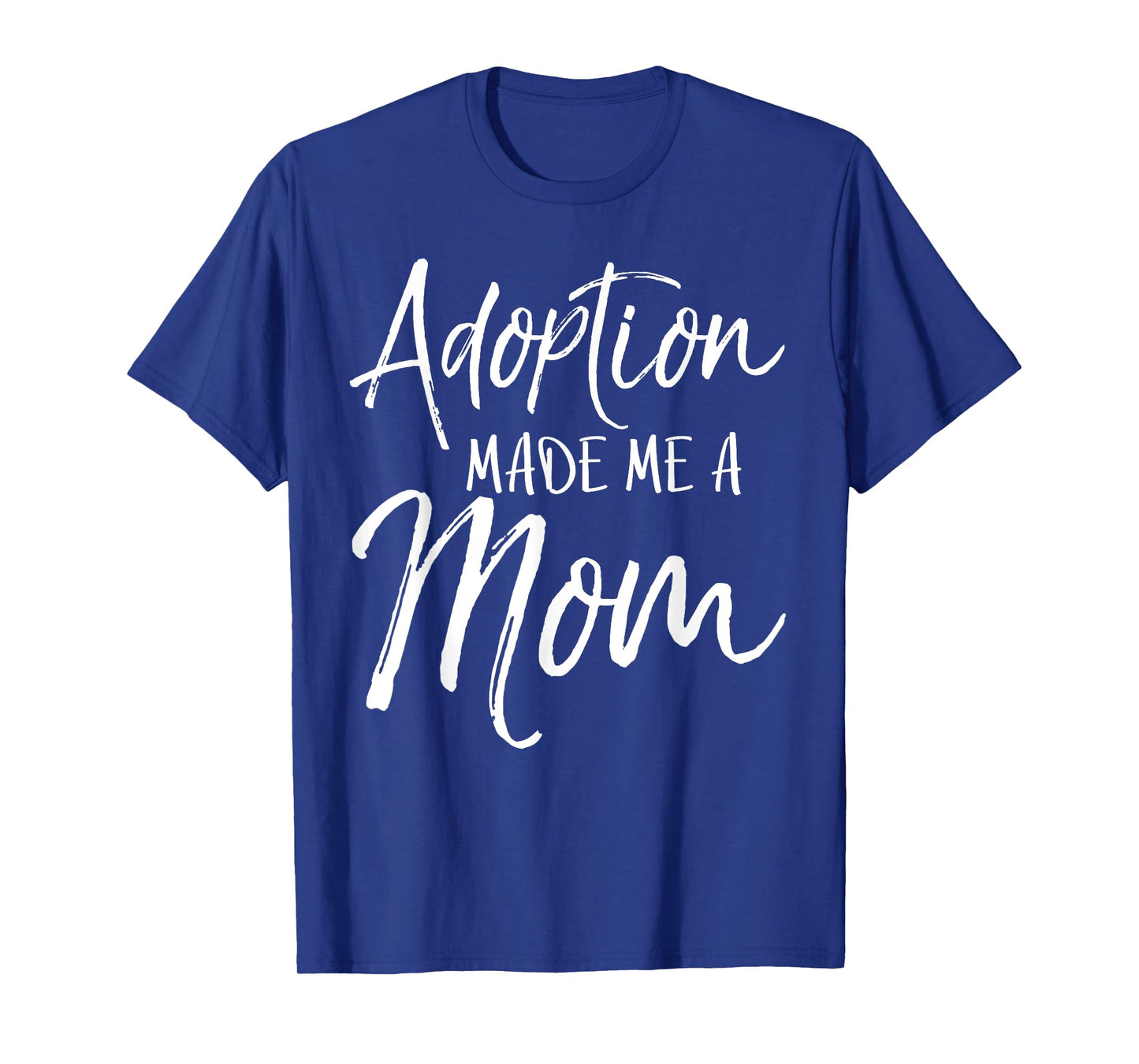 Mother's Day Gift for Adoptive Moms Adoption Made Me a Mom T-Shirt