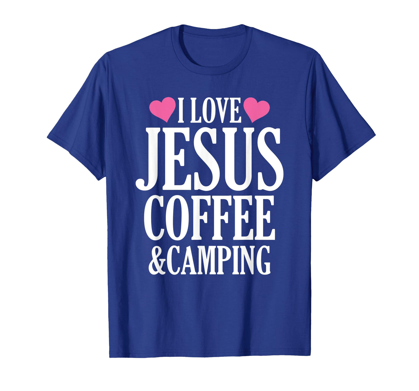 I Love Jesus Coffee And Camping T-Shirt