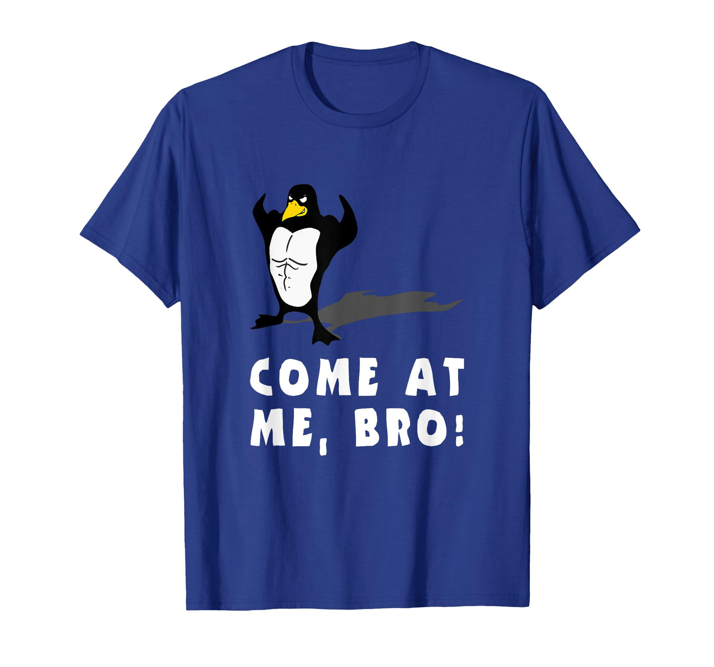 PENGUIN FUNNY T SHIRT, COME AT ME BRO, Workout MMA Fitness T-Shirt