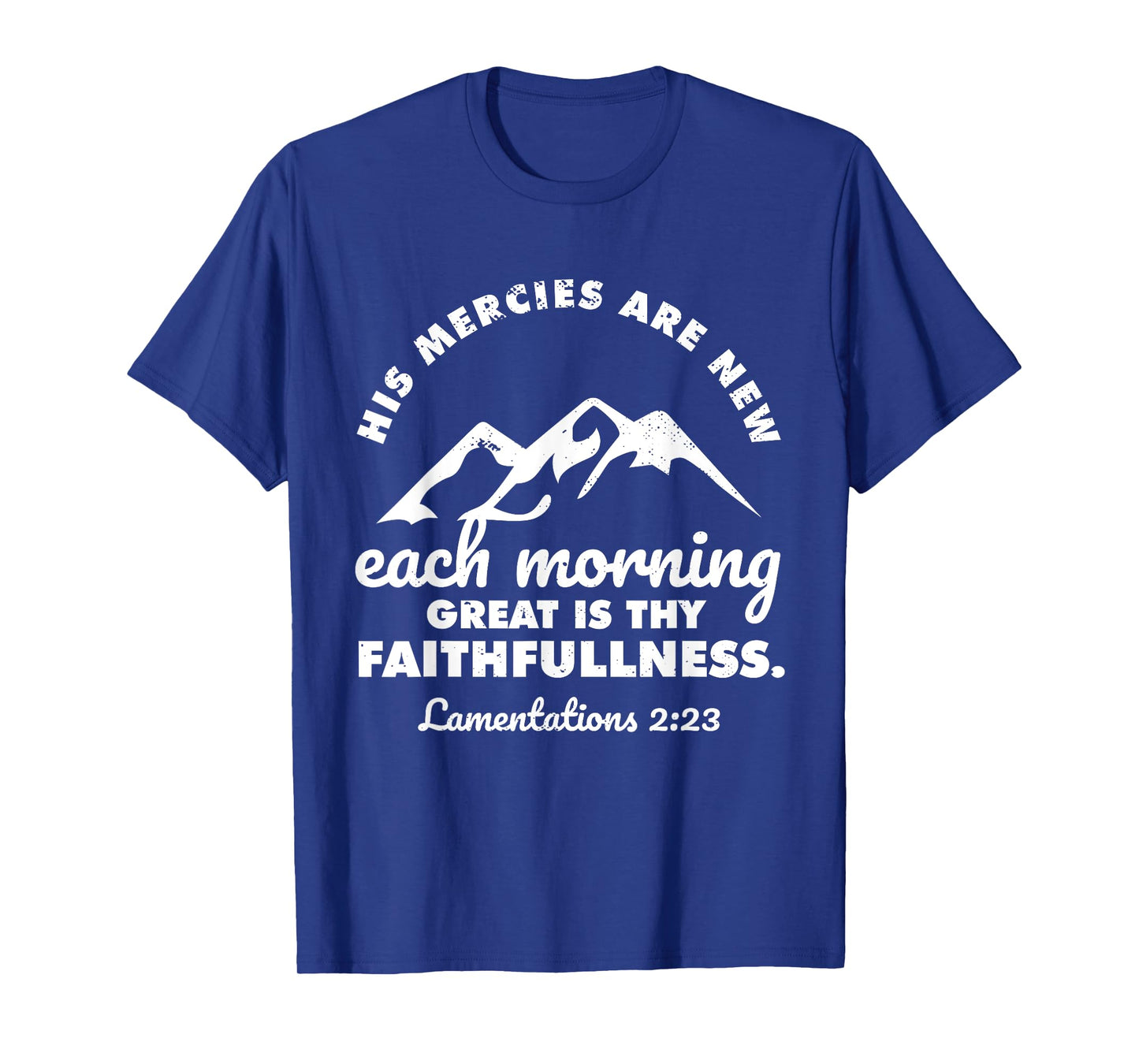 His Mercies Are New Every Morning Lamentations Bible Quote T-Shirt