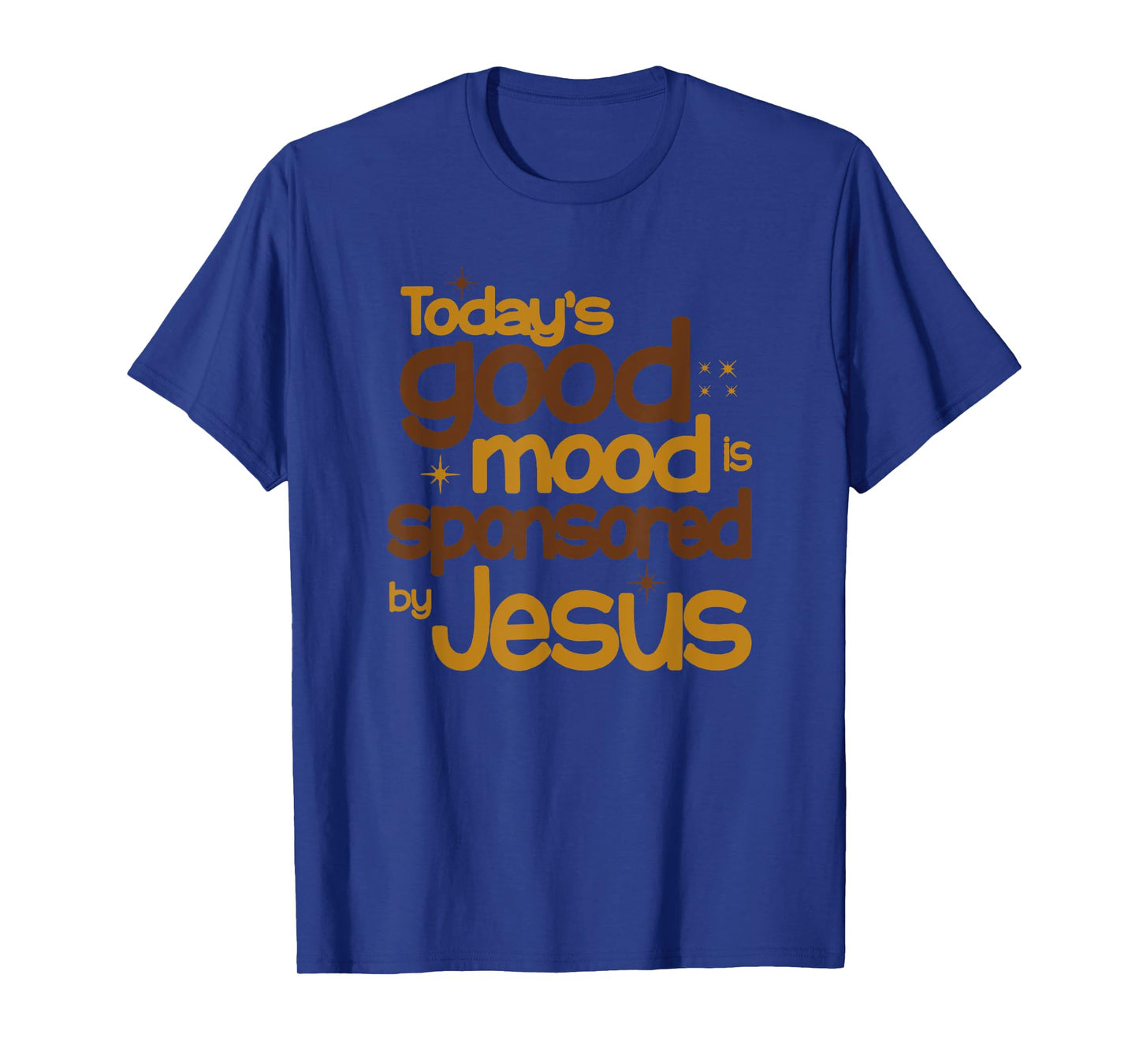 Today's Good Mood Is Sponsored By Jesus T-Shirt
