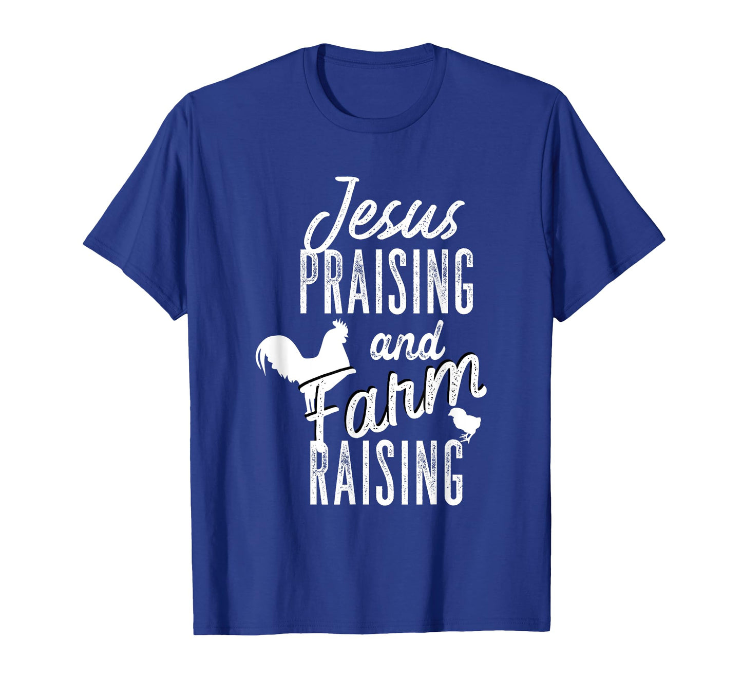 Jesus Praising And Farm Raising T-Shirt