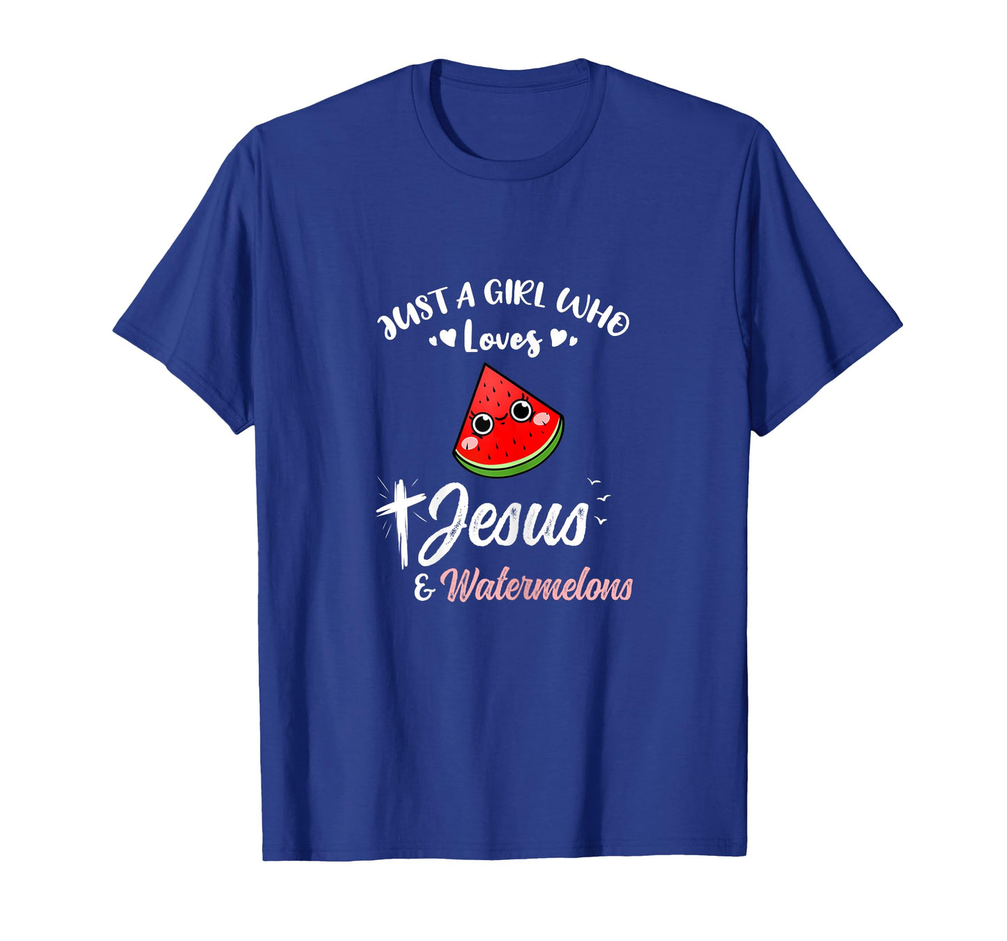 Just A Girl Who Loves Jesus And Watermelons T-Shirt