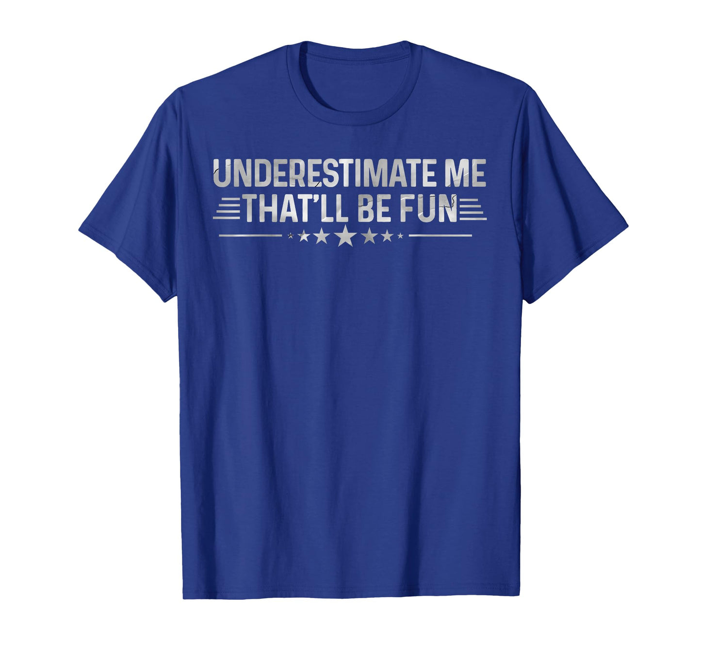 Underestimate Me That'll Be Fun Tee Sarcastic Vintage T-Shirt