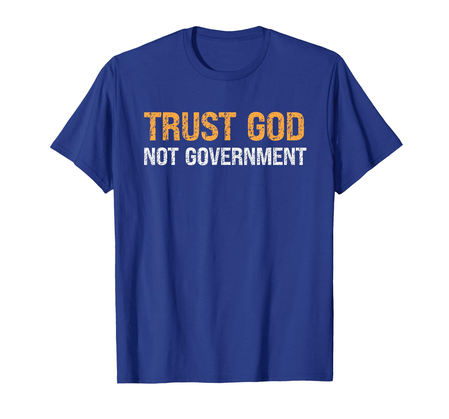 Trust God Not Government - Vintage T-Shirt
