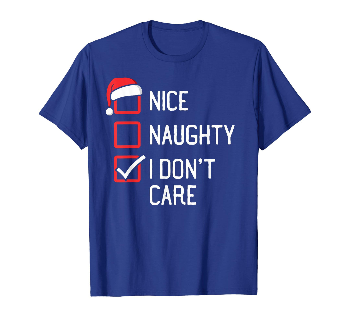 Nice Naughty List I Don't Care Christmas T-Shirt