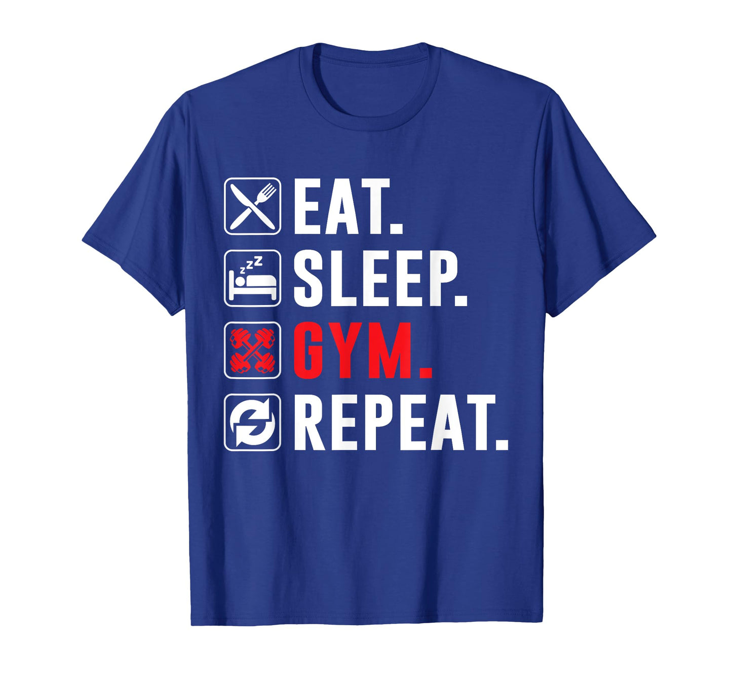 Fitness Bodybuilding Eat Sleep Gym Repeat Funny Workout Gym T-Shirt