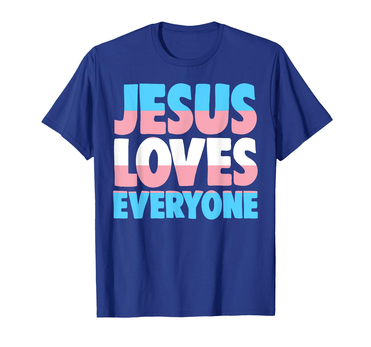 Jesus Loves Everyone T-Shirt Bible Pride Tshirt Men T-Shirt