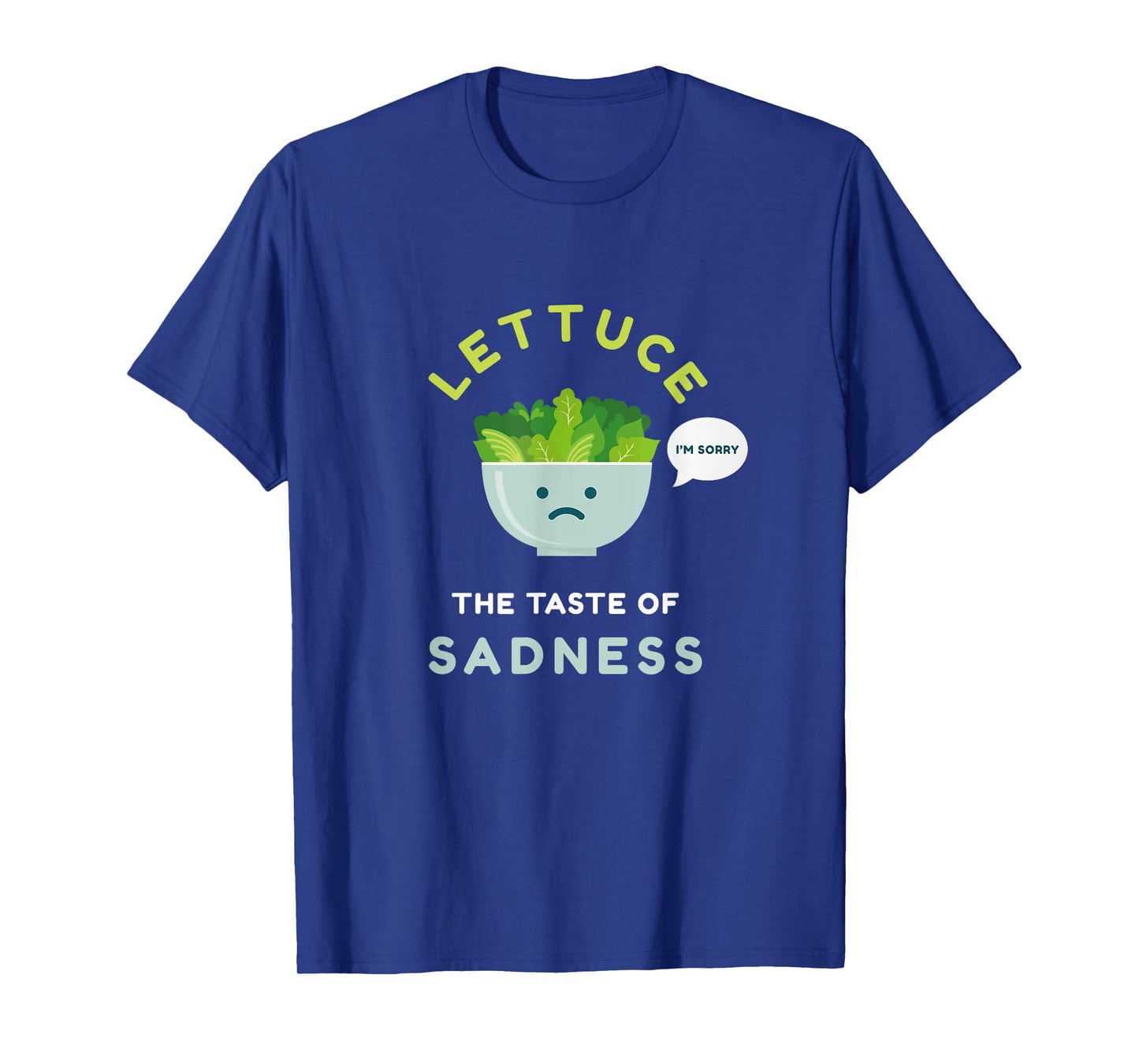 Lettuce The Taste of Sadness Shirt Funny Diet Green Food Tee T-Shirt