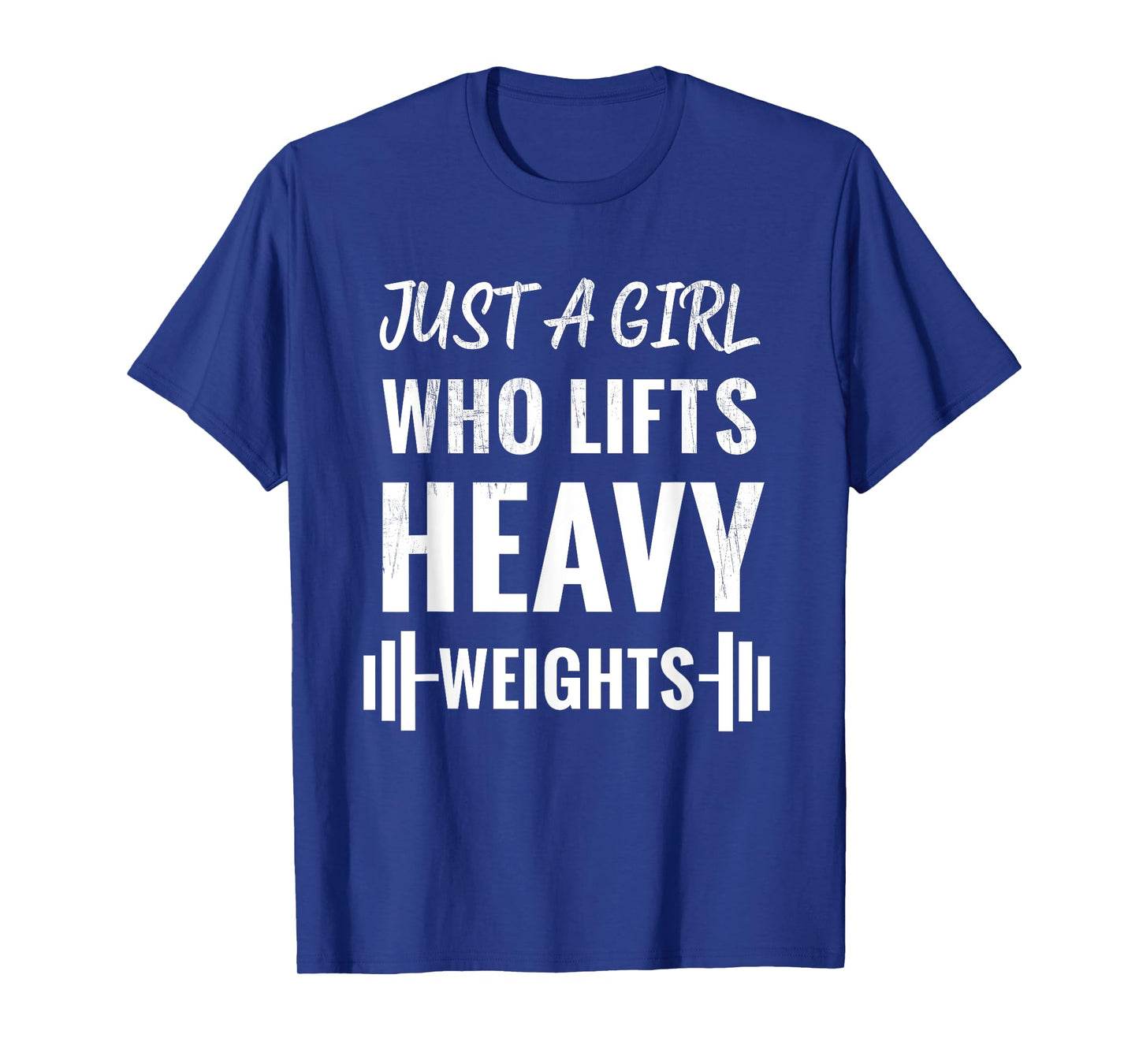 Just A Girl Who Lifts Heavy Weights, Weight Lifting Training T-Shirt