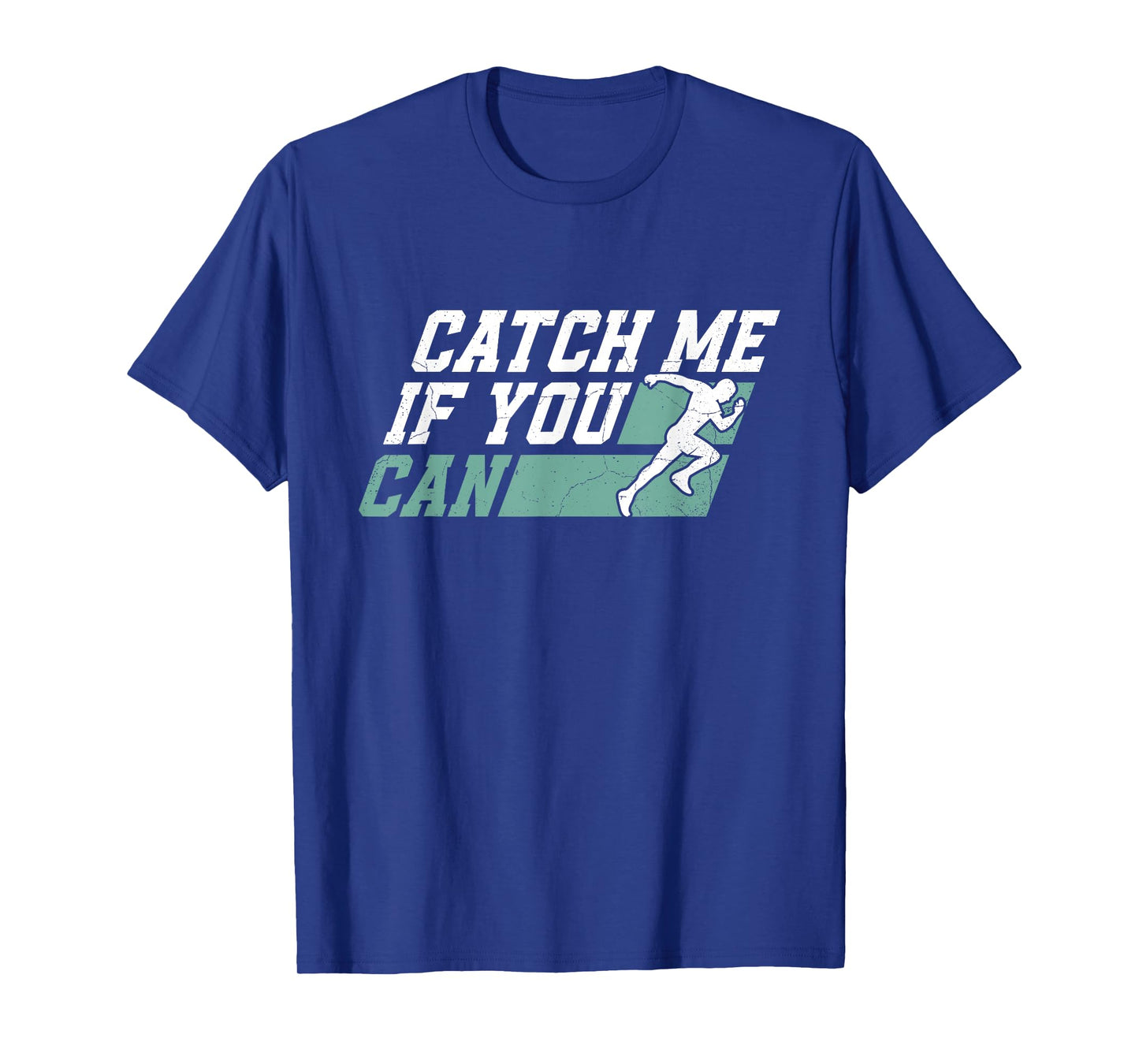 Catch Me If You Can Marathon Marathoner Runner Running T-Shirt