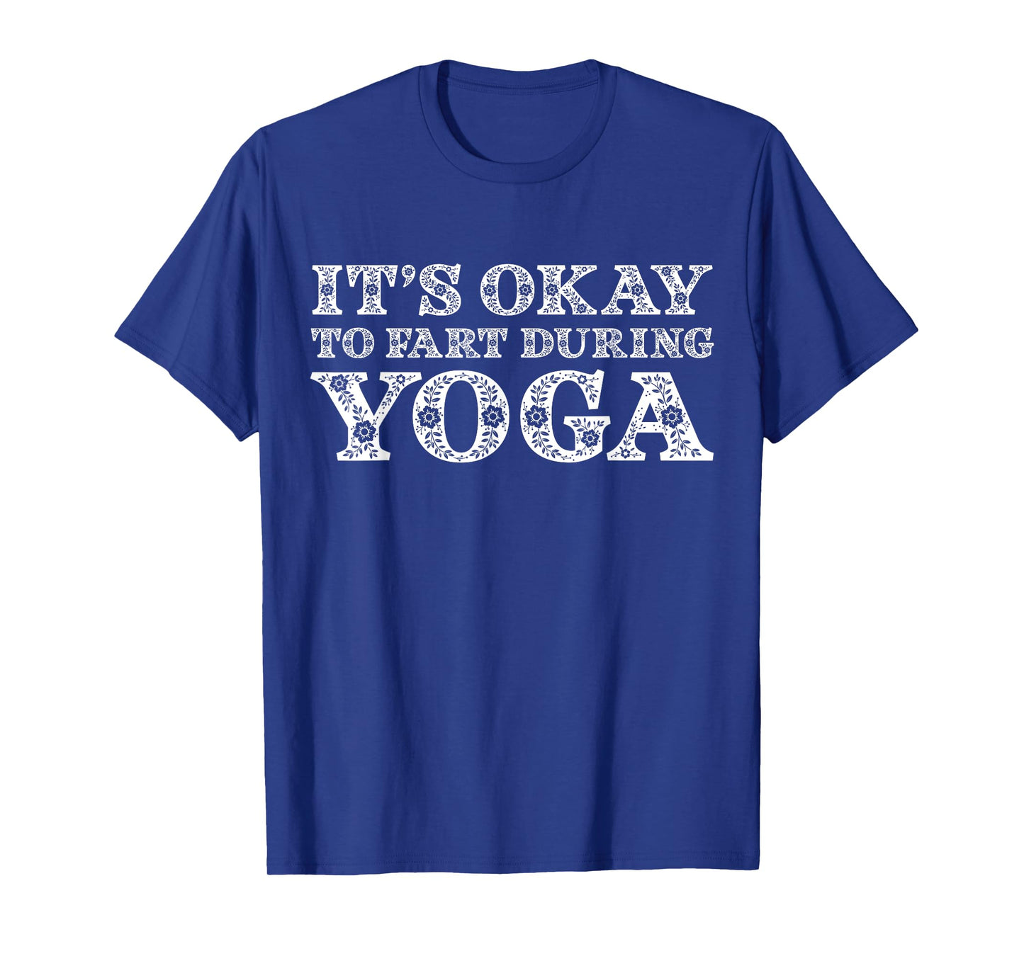 Funny Yoga Saying Gag Gift It's Okay To Fart During Yoga T-Shirt