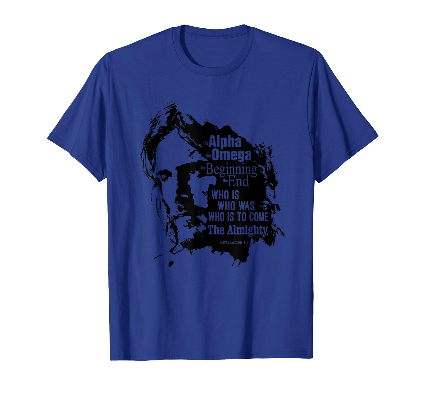 Revelation 1:8 Who Is, Who Was, Who Is Still To Come. Jesus! T-Shirt