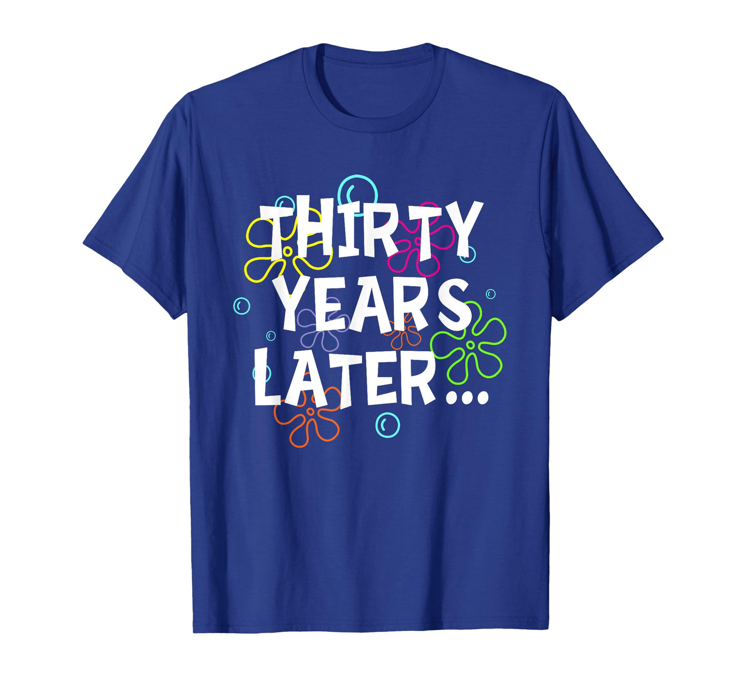 Thirty Years Later Funny Meme 30 Years Old 30th Birthday T-Shirt