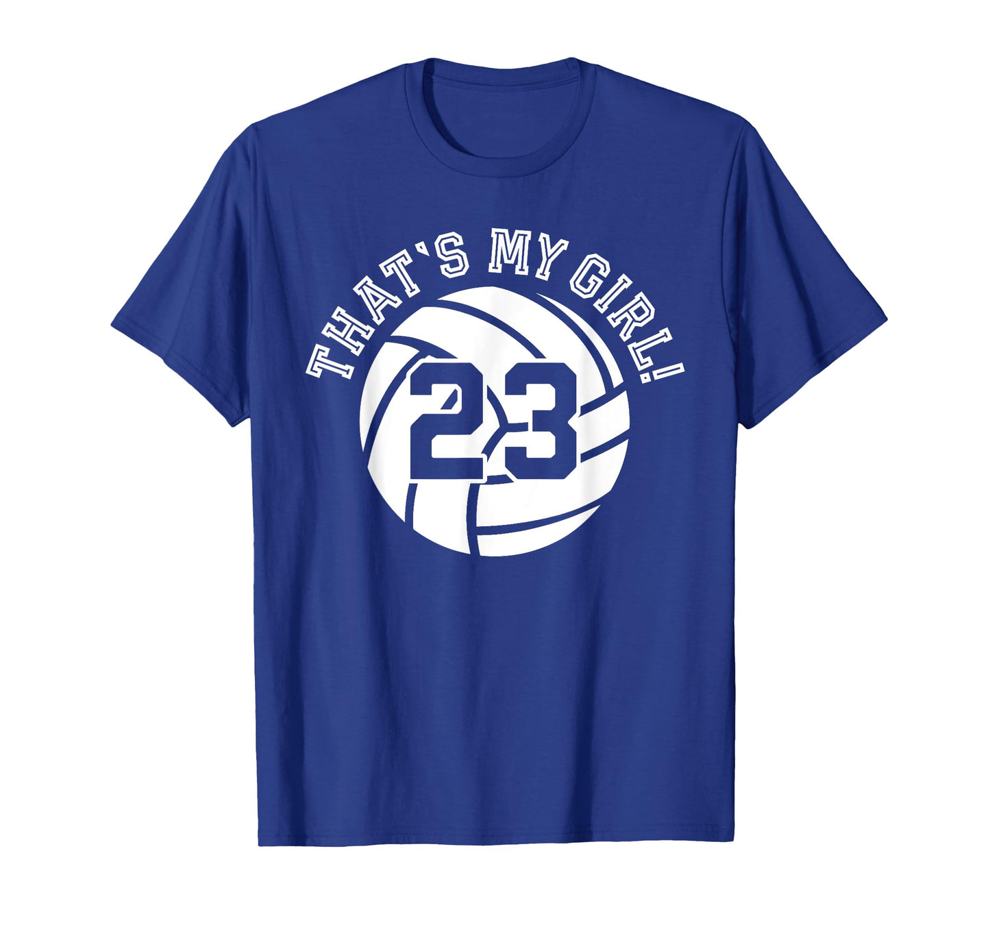 That's My Girl #23 Volleyball Player Mom Dad Kids School Fan T-Shirt