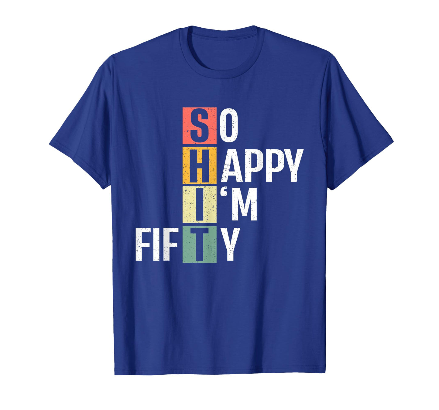 So Happy I'm Fifty 50 Years Old Funny 50th Birthday Vintage T-Shirt