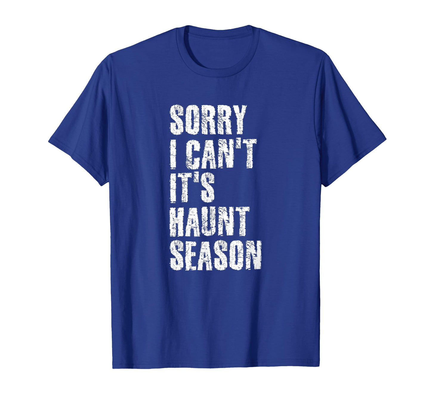 Sorry I Can't It's Haunt Season Spooky Season Quote T-Shirt