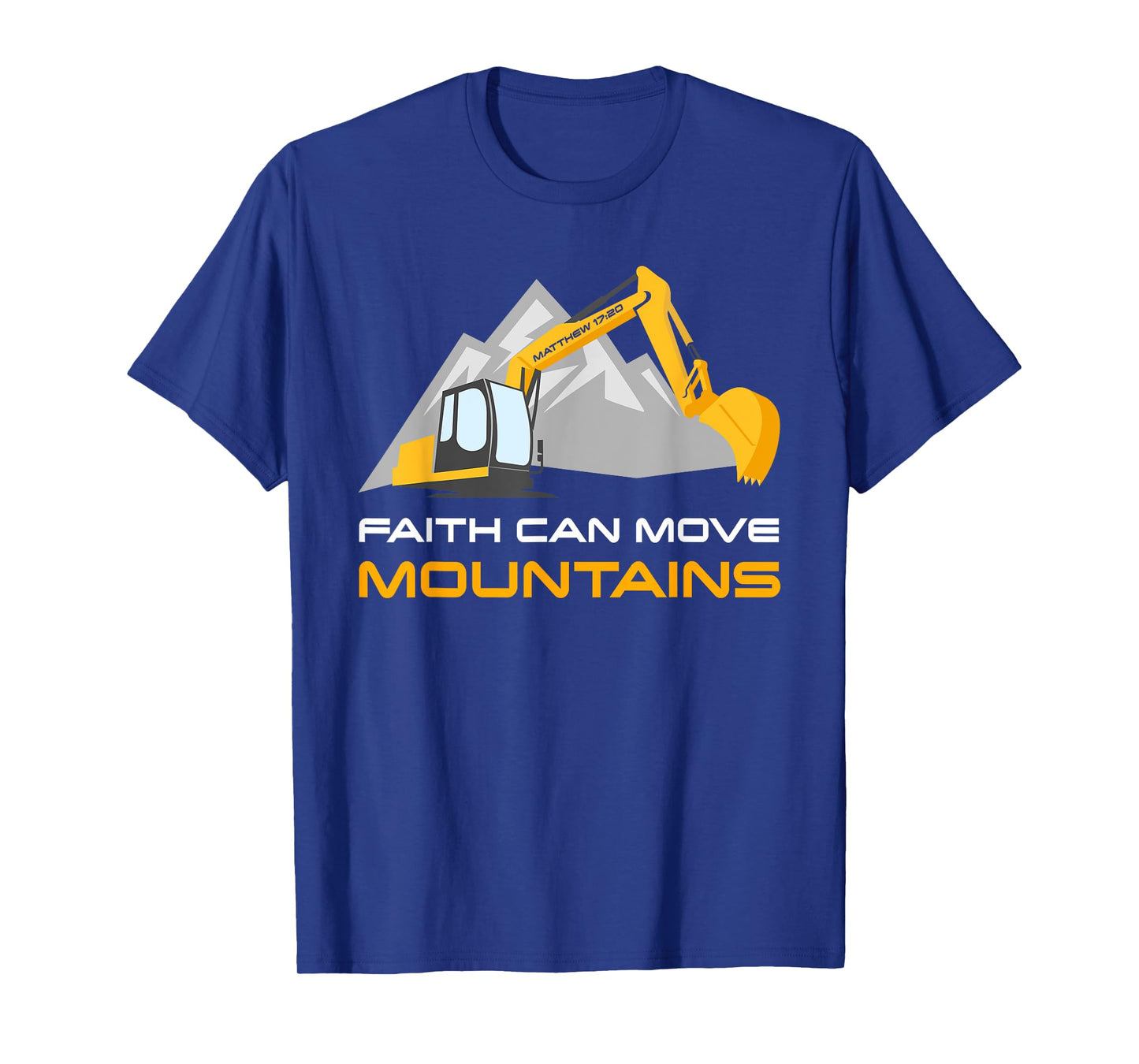 Faith Can Move Mountains β Kids & Adult Christian Excavator T-Shirt