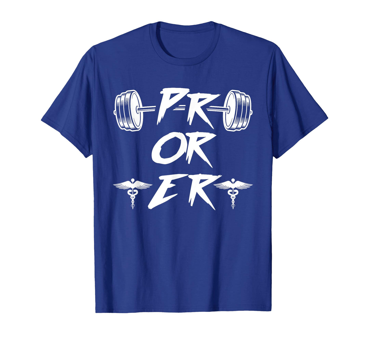 PR Or ER Weightlifting Gym T-Shirt