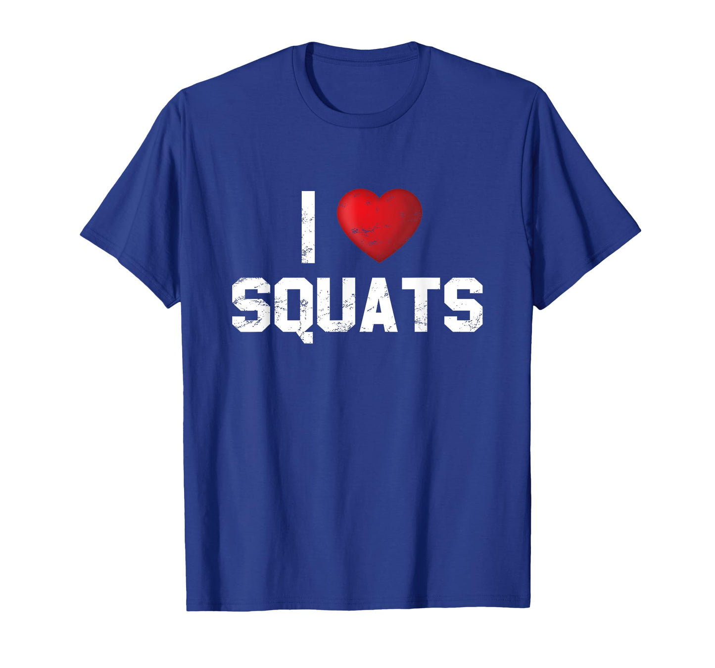 I Love Squats Heart Fitness Workout Legs T-Shirt