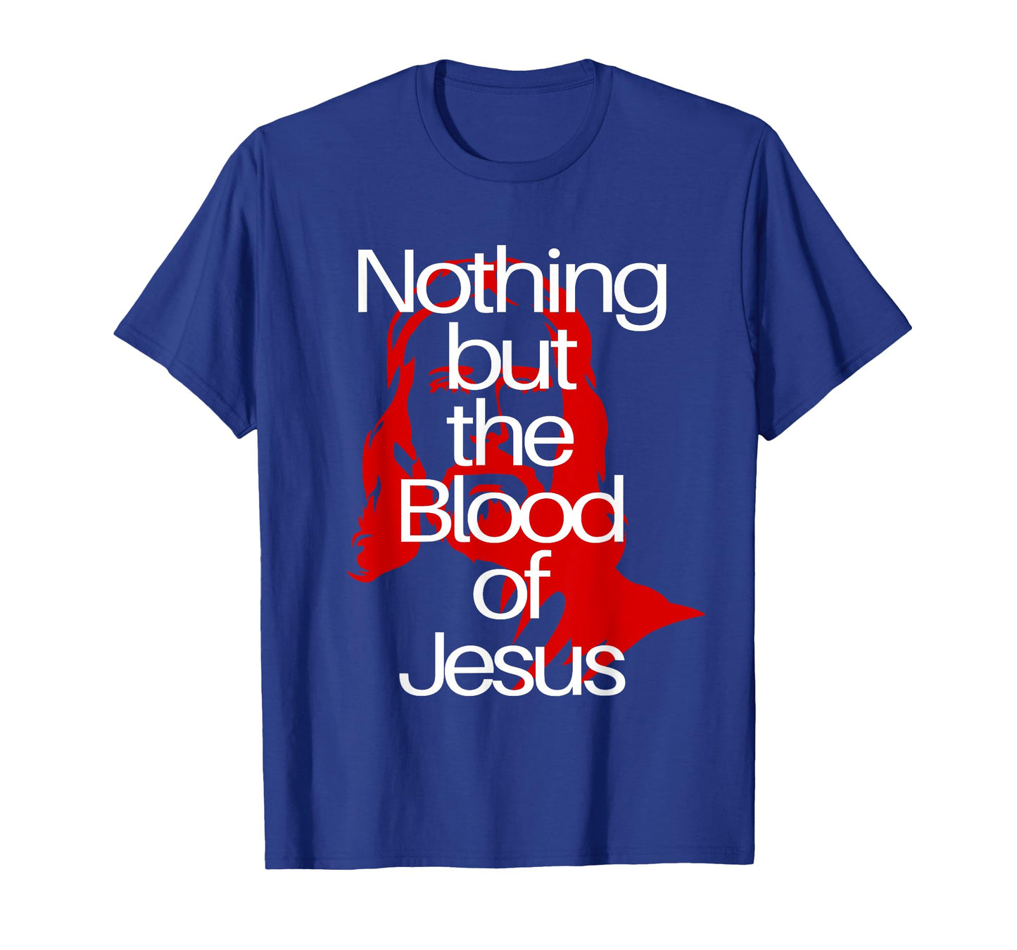 Nothing but the Blood of Jesus | Christian Men & Woman T-Shirt