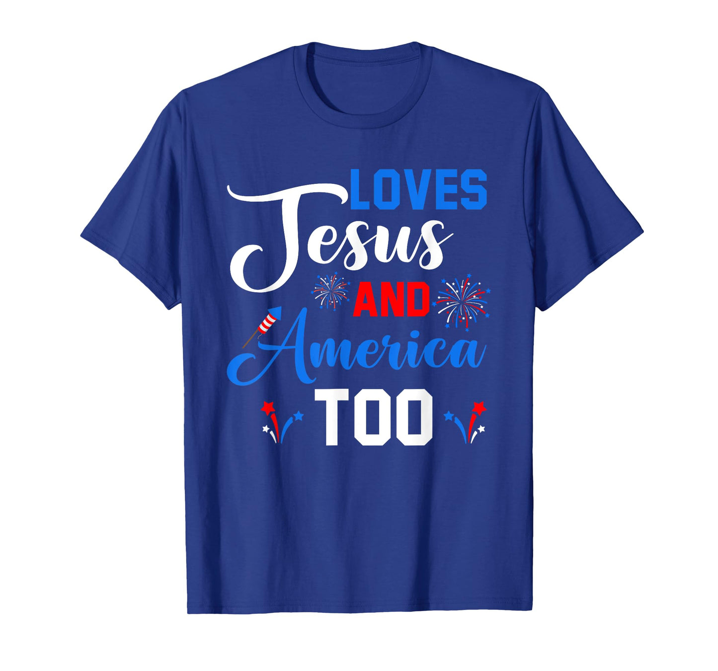 Loves Jesus And America Too Fireworks Christian T-Shirt