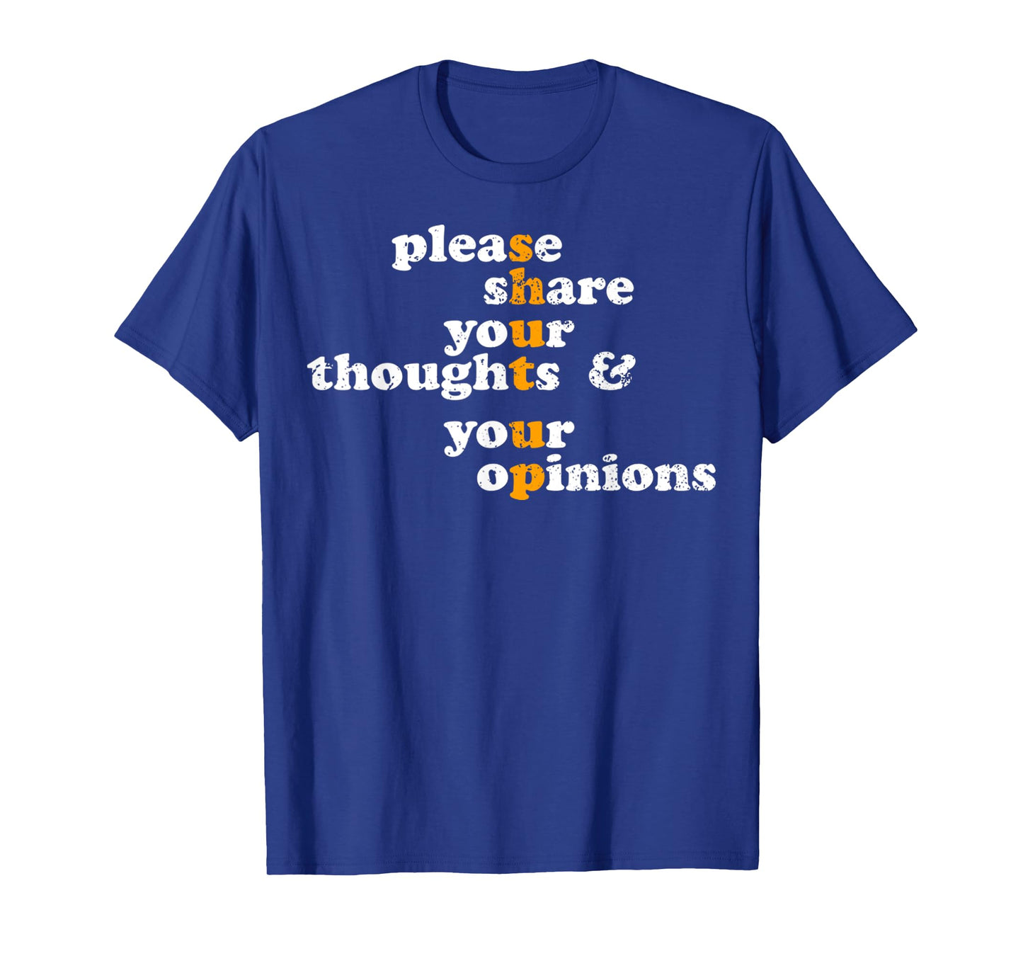 Please Share Your Thoughts And Opinions Funny Vintage T-Shirt