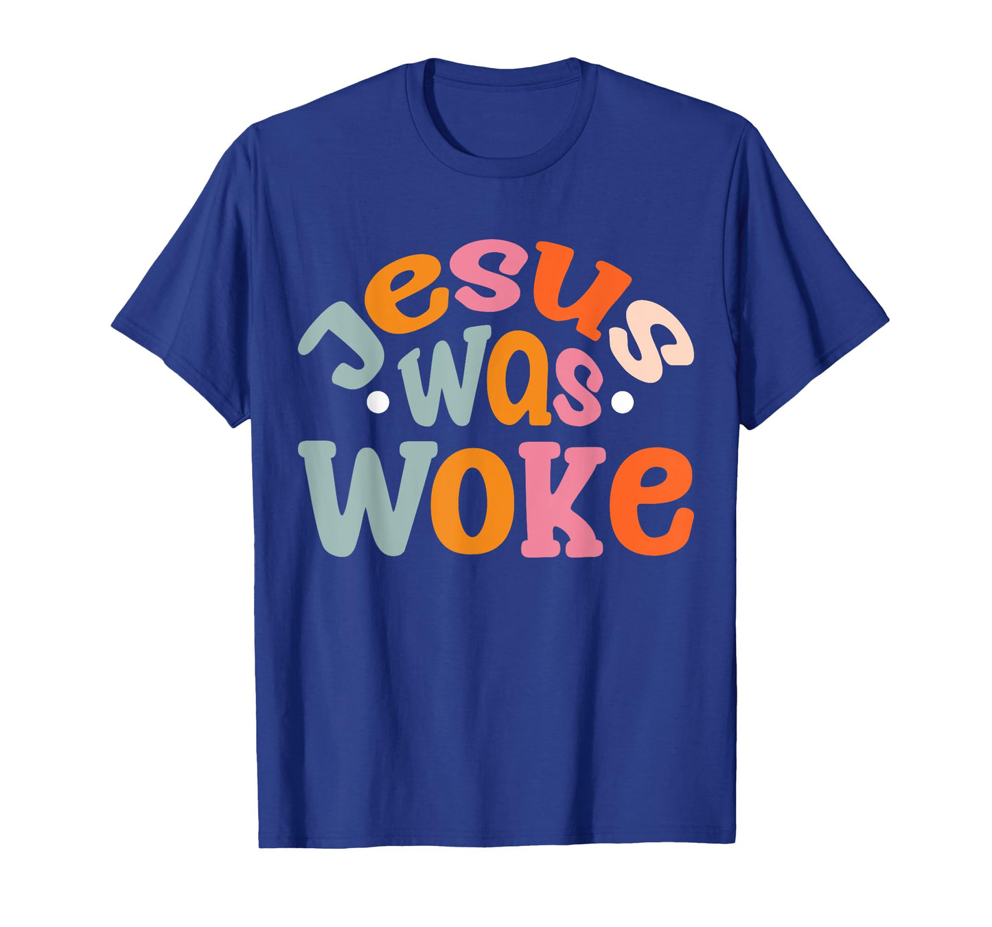 Jesus Was Woke T-Shirt