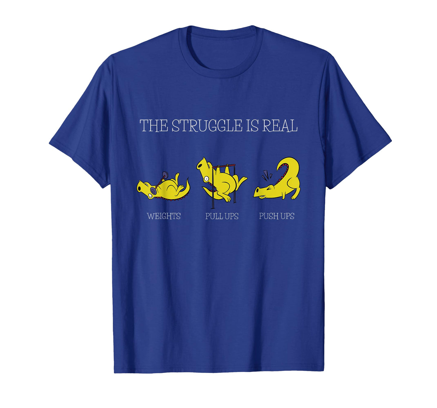 The Struggle Is Real Funny Dinosaur Exercising Gym Trainer T-Shirt