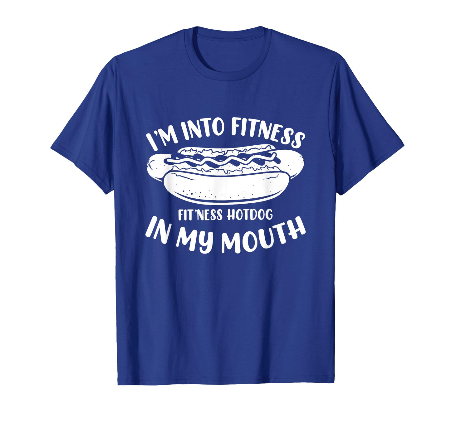 Funny Fitness Hot Dog in my mouth for Hotdog T-Shirt