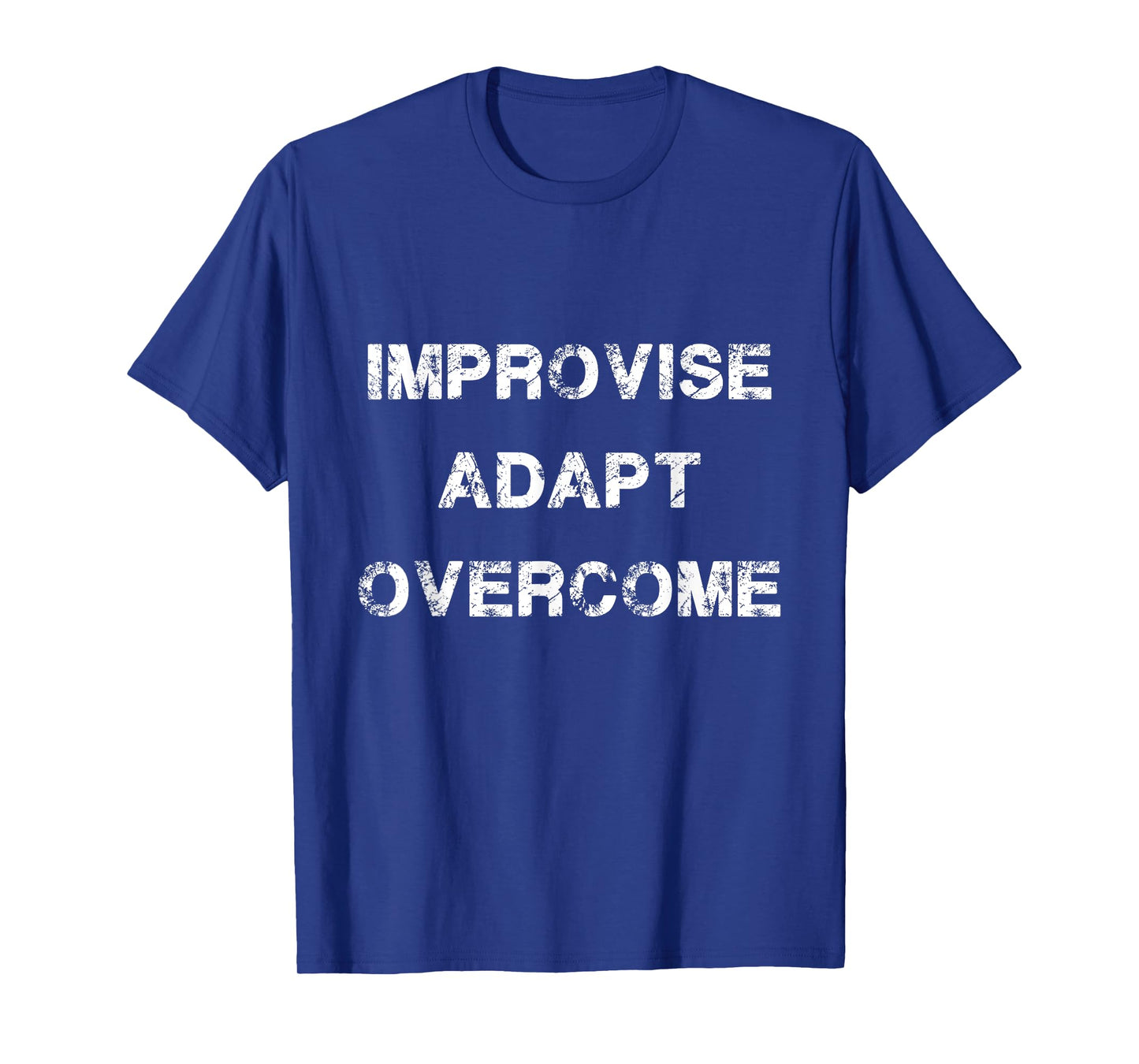 Improvise Adapt Overcome Army Military Motivation T-Shirt T-Shirt