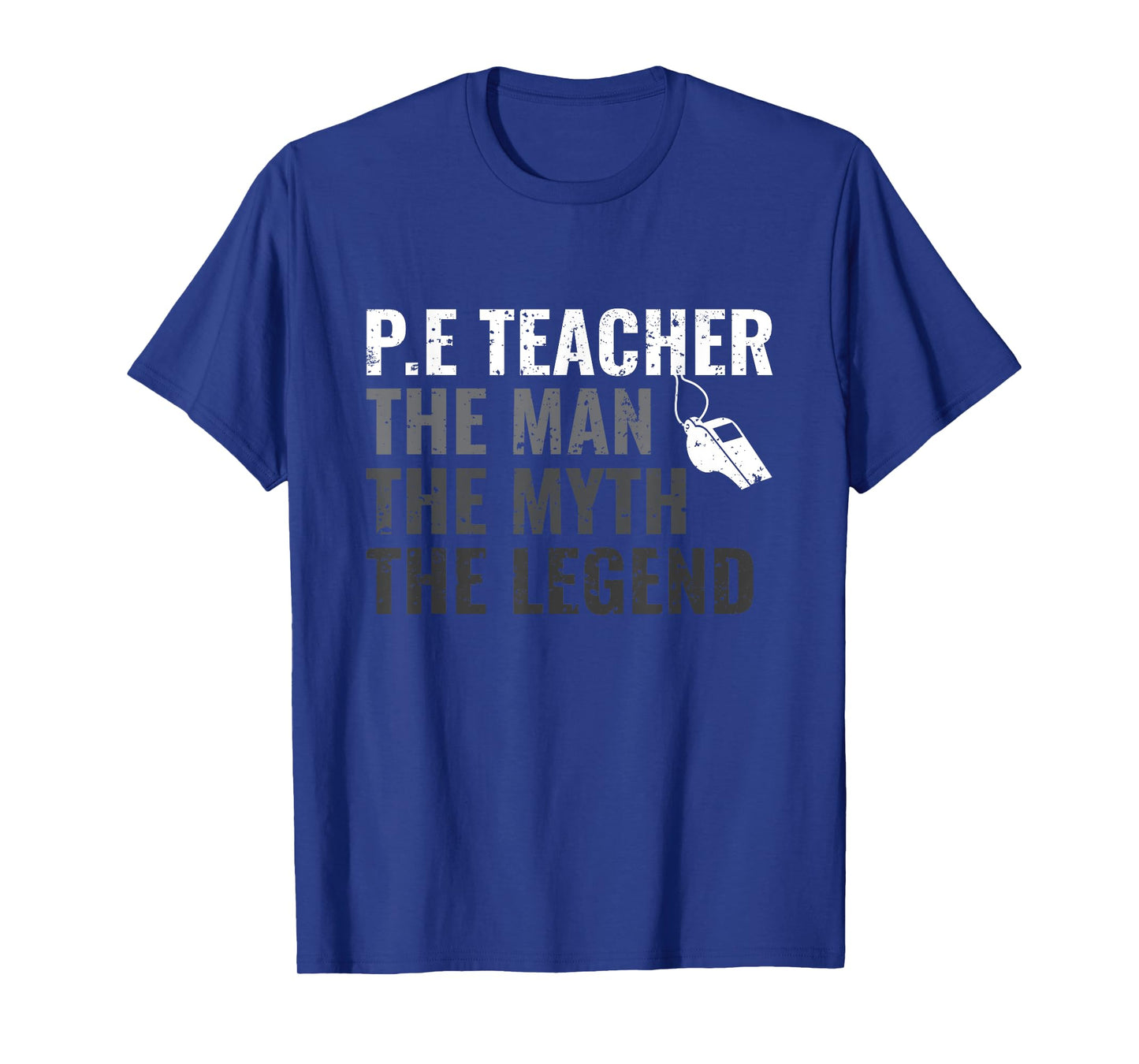 P.E Teacher The Man The Myth The Legend PE Teacher T-Shirt