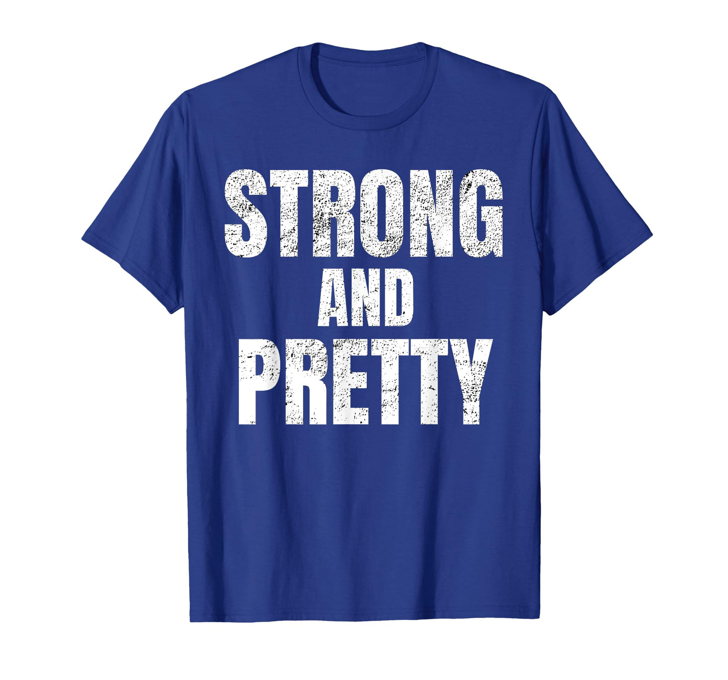 Mens Funny "Strong And Pretty" Strongman Fitness Gym Gift T-Shirt