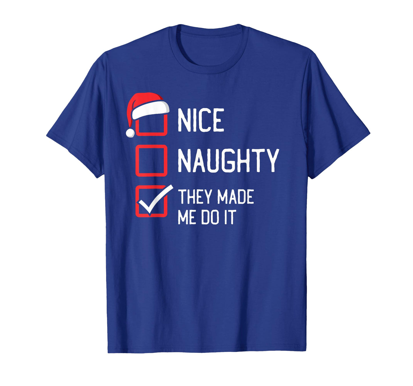 The List Group Family Matching Shirts By HumorPack Nice Naughty List They Made Me Do It Christmas T-Shirt