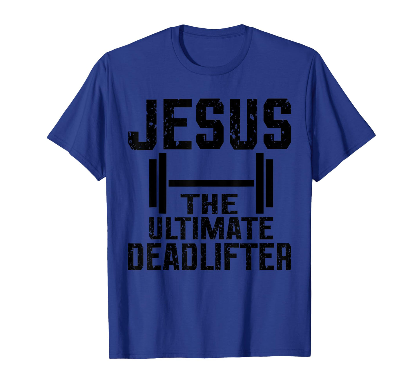 Jesus Ultimate Deadlifter T-Shirt