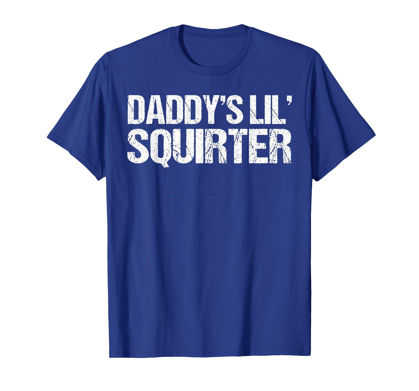 Daddy's Lil' Squirter Vintage T-Shirt